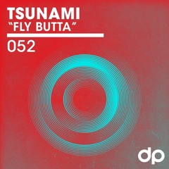 Tsunami - Fly Butta
