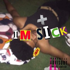 IM SICK
