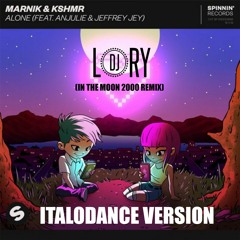 Marnik & KSHMR Feat. Anjulie & Jeffrey Jey - Alone (Lory DJ -Italodance In The Moon- Remix)