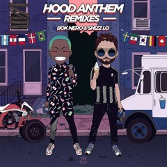Bok Nero & Shizz Lo - Hood Anthem