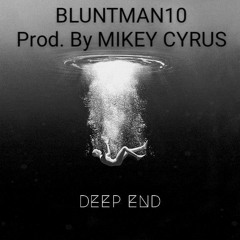DEEP END (PRODUCED BY MIKEY CYRUS)