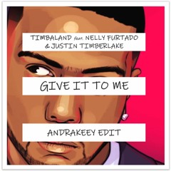Timbaland - Give It To Me (AndraKeey Edit)