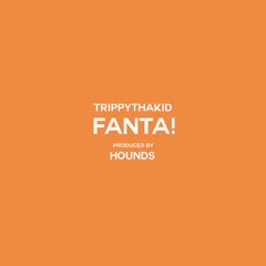 TrippyThaKid - FANTA! (prod. HOUNDS) OFFICIAL VIDEO IN BIO