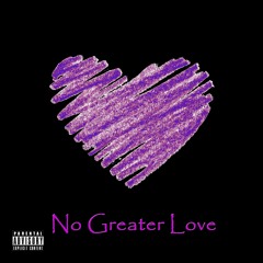 No Greater Love (Prod. 32 Keys & JMKM)