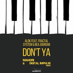 Alok & Fractal System ft Bea Jourdan - Don't Ya (Mahori & Digital Impulse remix) ★FREE DOWNLOAD★