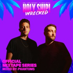 Holy Ship! Wrecked 2020 Official Mixtape Series: Phantoms [EARMILK Premiere]