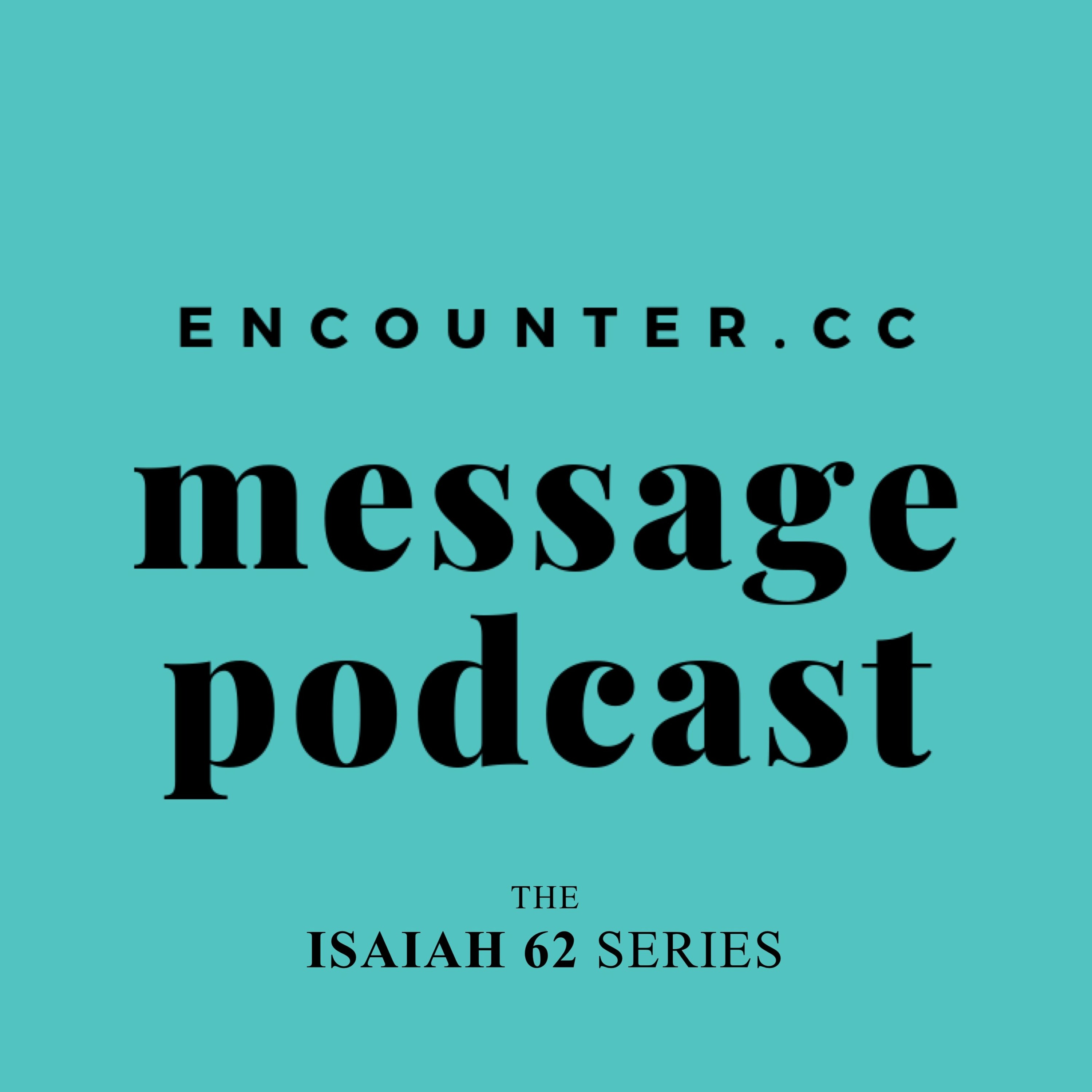 Encounter Message Podcast