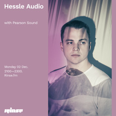 Hessle Audio feat. Pearson Sound - 02 December 2019