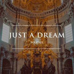 WRATHE - Just a Dream