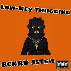J5tew - Low-Key Thugging (Prod. Ayothatskay X Treygobrvzy)