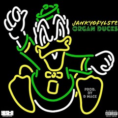 JankyOfYLSTE - Organ Ducks (Prod By D Mack)