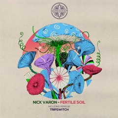 Nick Varon - Fertile Soil (Tripswitch Remix) [Serendeep]