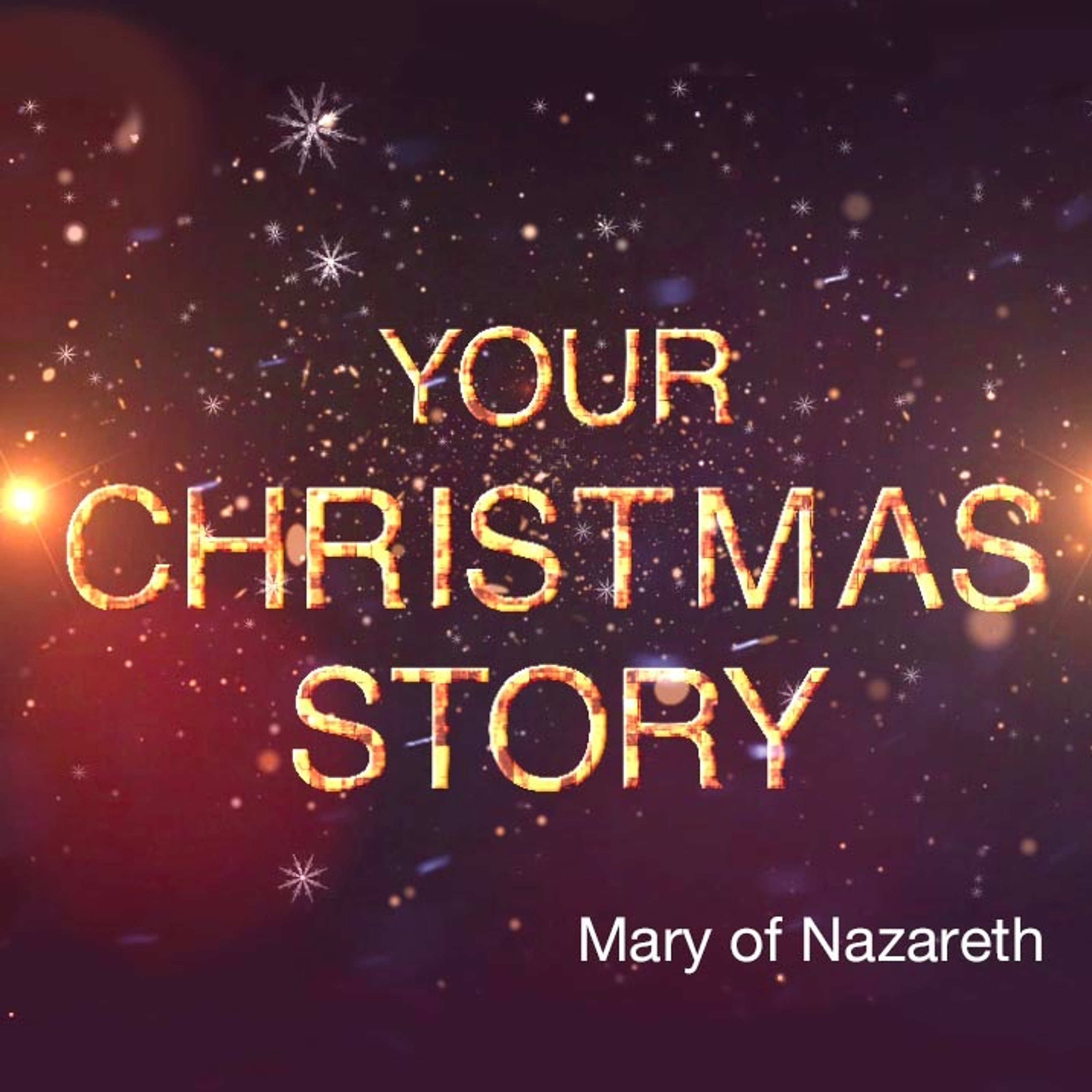 Your Christmas Story- Mary of Nazareth episode artwork