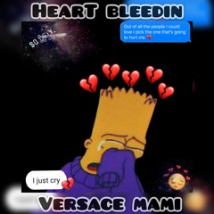 Heart Bleeding - Versace Mami  (feat. KingJoe)