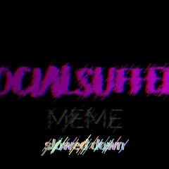 Social Suffer meme [slowed down]