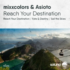 mixxcolors & Asioto - Reach Your Destination [Soluna Music]
