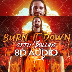 [8D AUDIO] Burn It Down - Seth Rollins | The Second Coming | Entrance Theme Song | WWE