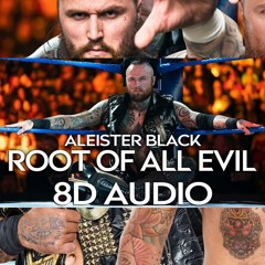 [8D AUDIO] Root of All Evil - Aleister Black | Entrance Theme Song | WWE