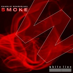 Charlie Sparks (UK) - Smoke (Original Mix)