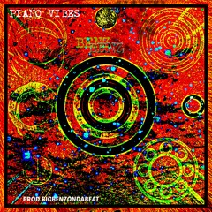 WOOZY & BENZ - PIANO VIBES (PROD. BIGBENZONDABEAT)