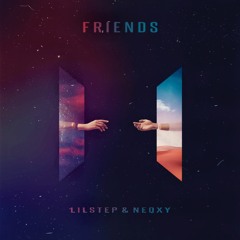 Friends - Lilstep & Neqxy (Futurehouse)