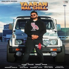 Yaran Nal Chill (KULBIR JHINJER)