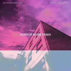 The Chainsmokers x Illenium ft. Lennon Stella - Takeaway (Horror Noise remix)