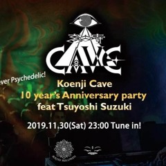 Cave 10 years anniversary 6hours mix vol.1 on 30th Nov 2019