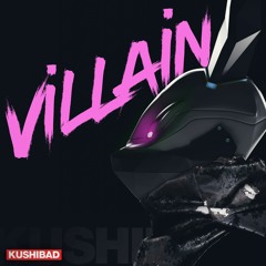 Kushibad - Villain
