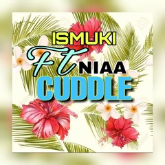 ISMUKI ft ELEXTER  JR - CUDDLE ( 2019)
