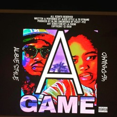 'A' GAME- ALBIE STYLE FT YG DYNAMO