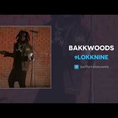 9lokknine Bakkwoods
