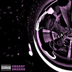 GREEDY DREEMS