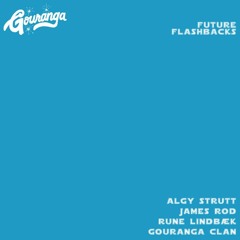 Out Now >> Gouranga Music: Algy Strutt - Future Flashbacks (Badass Version)