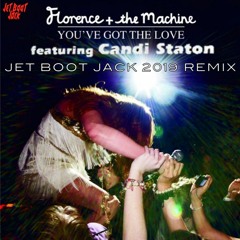 Florence + The Machine ft. Candi Staton - You Got The Love (Jet Boot Jack 2019 Remix) FREE DOWNLOAD!