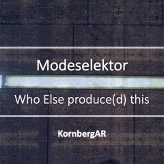Modeselektor Who Else -MetaPop produce this contest - KornbergAR