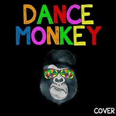 Dance Monkey Vol.108 #Req 168JN