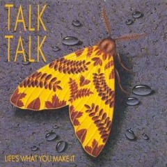 Talk Talk "Lifes what you make it" Nick Davie  mix
