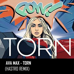 Ava Max  - Torn (Hastro Remix)