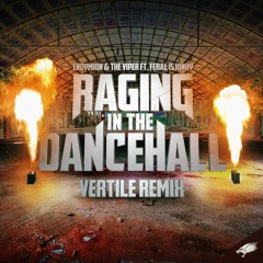 Endymion & The Viper feat. FERAL Is KINKY - Raging In The Dancehall (Vertile Remix) (OUT NOW)