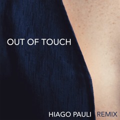 Out Of Touch - Hiago Pauli Extended Remix