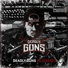 Deadly Guns - Get Dissed (Radio Edit)