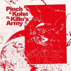 Pinch & Kahn ft. Killa's Army - Crossing The Line