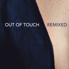 Out Of Touch Remixed
