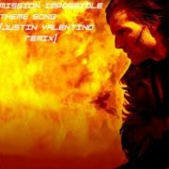 Mission Impossible Theme Song (Justin Valentino Remix)
