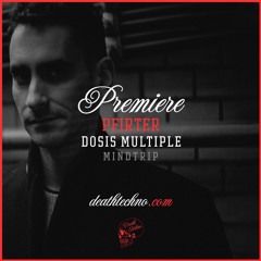 DT:Premiere | Pfirter - Dosis Multiple [MindTrip]
