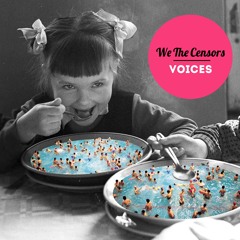 We The Censors - Voices
