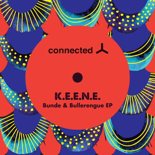 PREMIERE: K.E.E.N.E. - Bullerengue (Boot Slap Remix) [Connected]