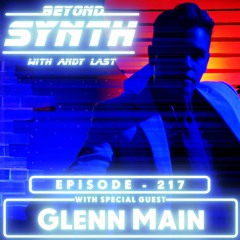 Beyond Synth - 217 - Glenn Main