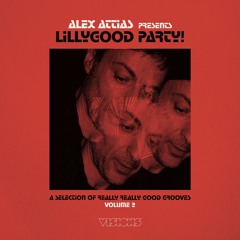 Alex Attias presents LillyGood Party Vol. 2 (Album Sampler)